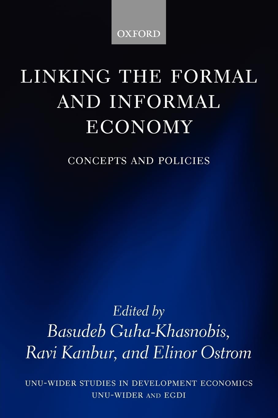Linking the Formal and Informal Economy: Concepts and Policies (Unu-Wider Studies in Development Economics Unu-Wider and EGDI) Social Sciences