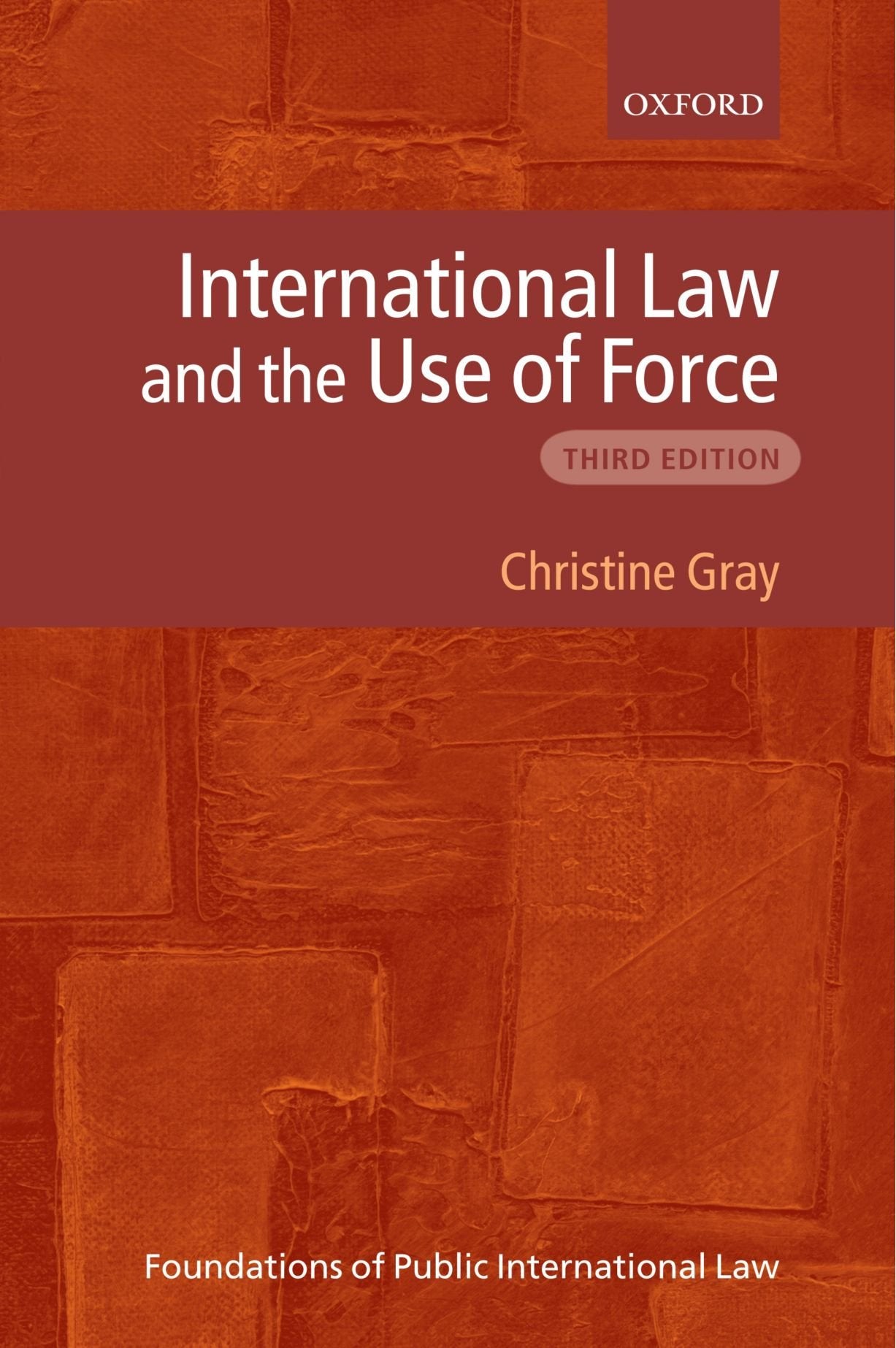 International Law and the Use of Force (Foundations of Public International Law) Law