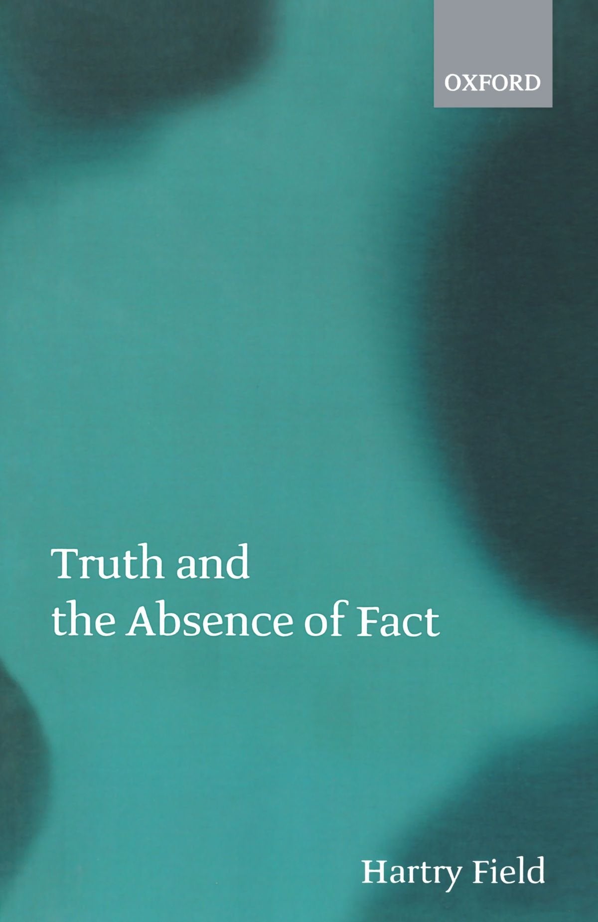 Truth And The Absence Of Fact Philosophy