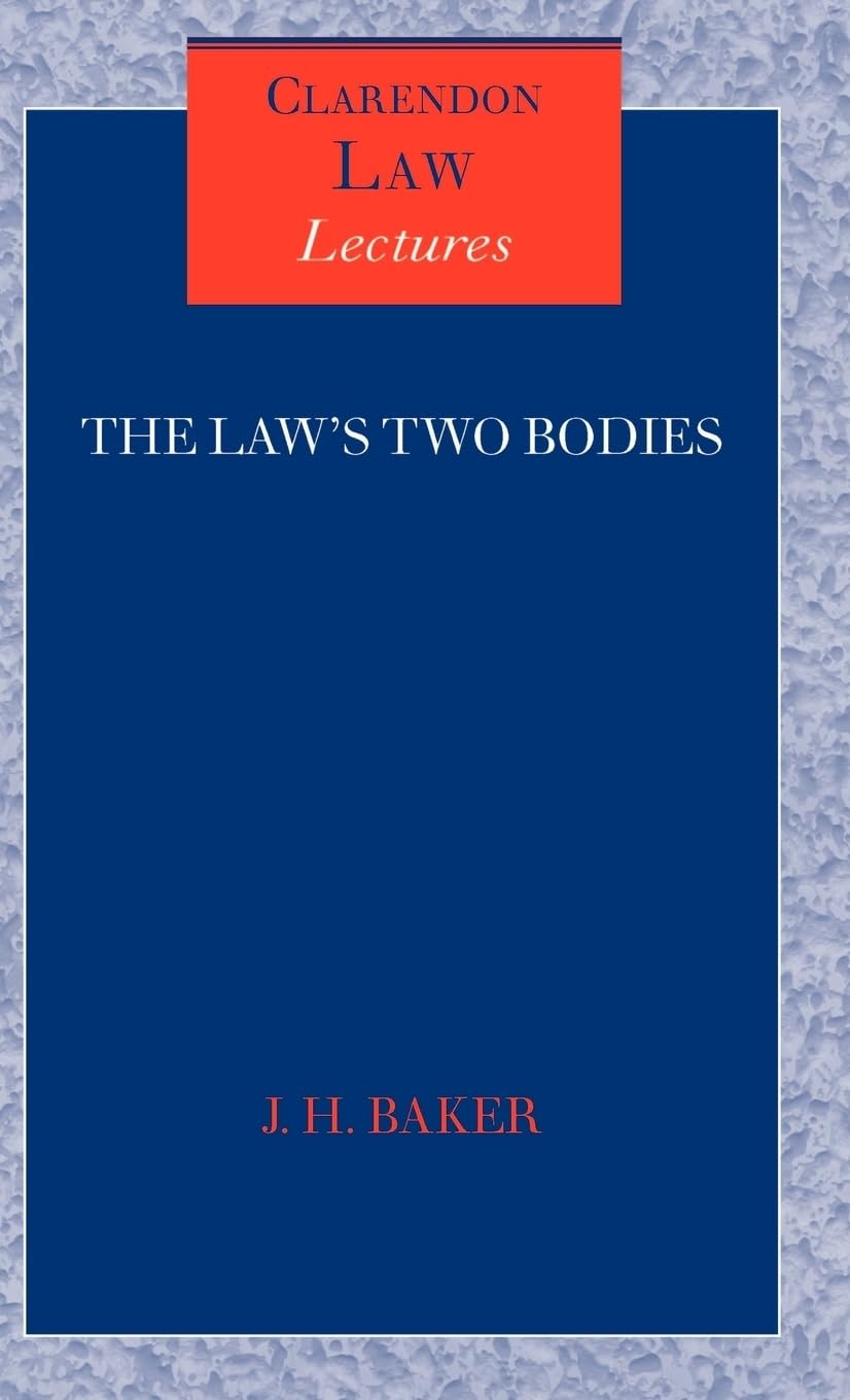 The Law's Two Bodies: Some Evidential Problems in English Legal History (Clarendon Law Lectures) Law