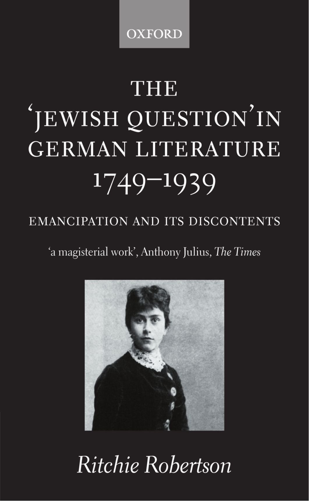 The Jewish Question in German Literature, 1749-1939: Emancipation and Its Discontents Social Sciences