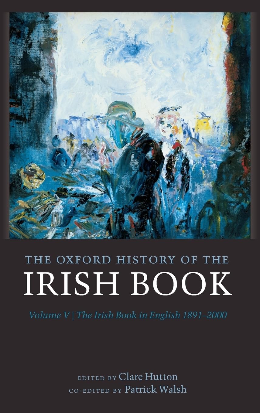 Oxford History of the Irish Book, Volume V Media & Communication