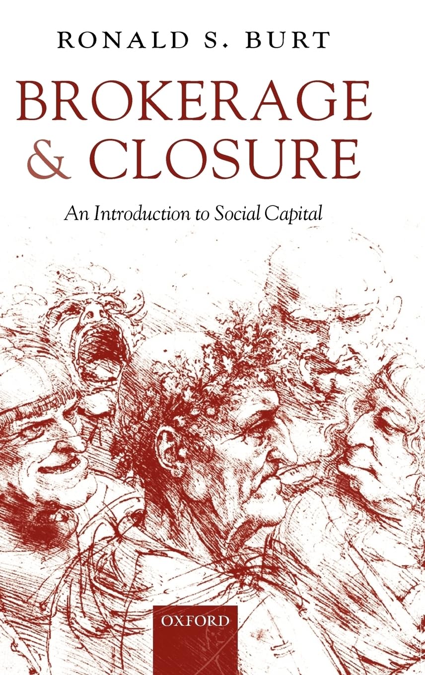 Brokerage and Closure: An Introduction to Social Capital book