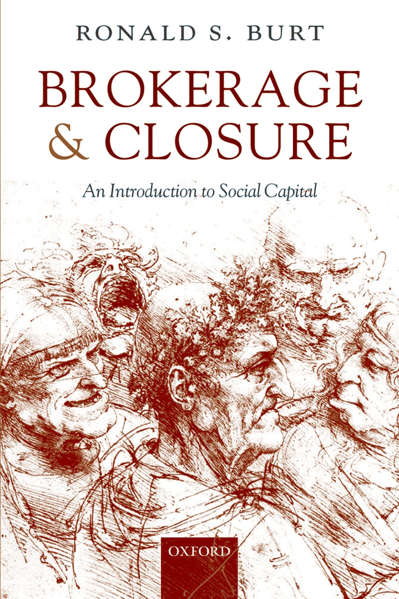 Brokerage and Closure: An Introduction to Social Capital (Clarendon Lectures in Management Studies) Law