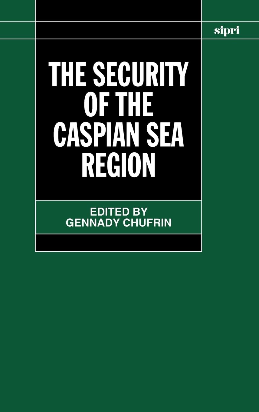 The Security of the Caspian Sea Region (A Sipri Publication) Social Sciences