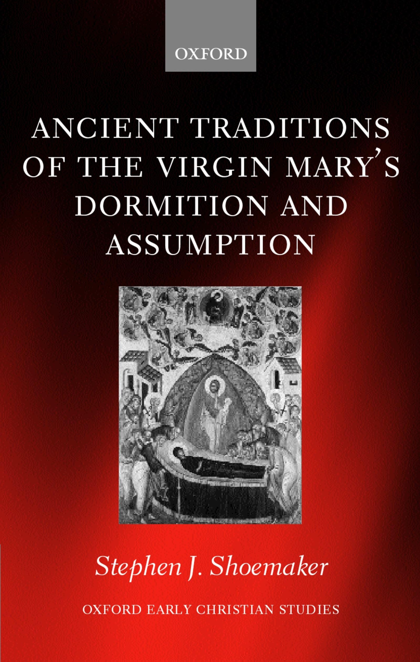 The Ancient Traditions of the Virgin Mary's Dormition and Assumption Contemporary literature