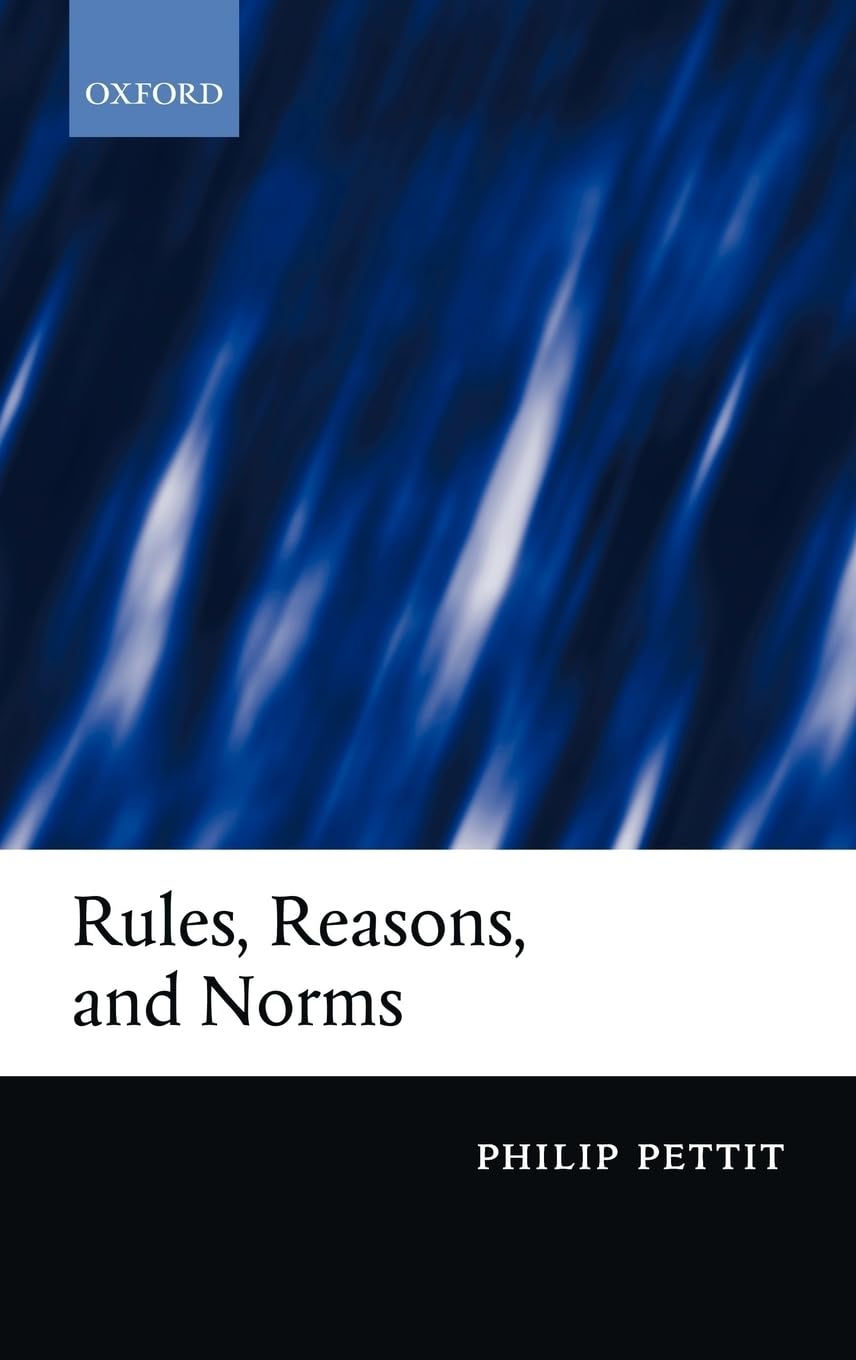 Rules, Reasons, and Norms: Selected Essays Law