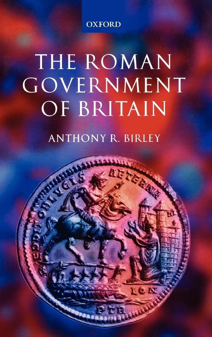 The Roman Government of Britain Politics & History