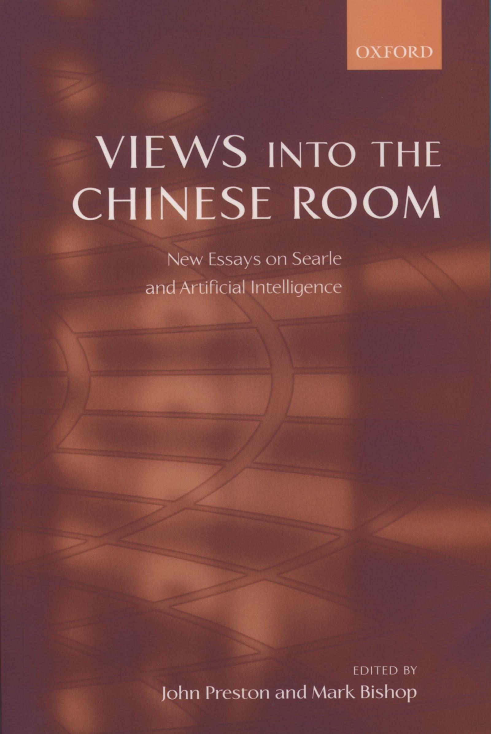 Views into the Chinese Room: New Essays on Searle and Artificial Intelligence Philosophy