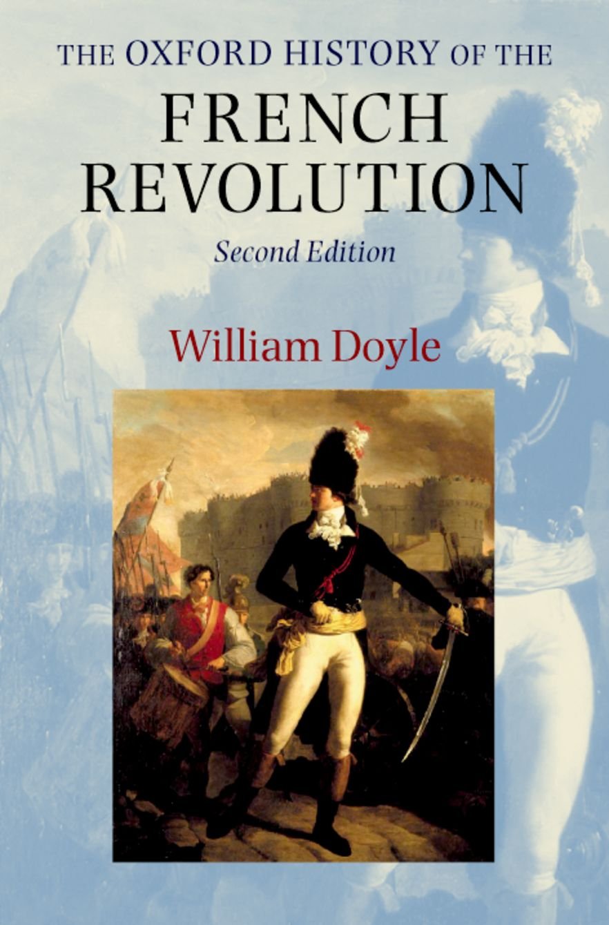 The Oxford History of the French Revolution Politics & History