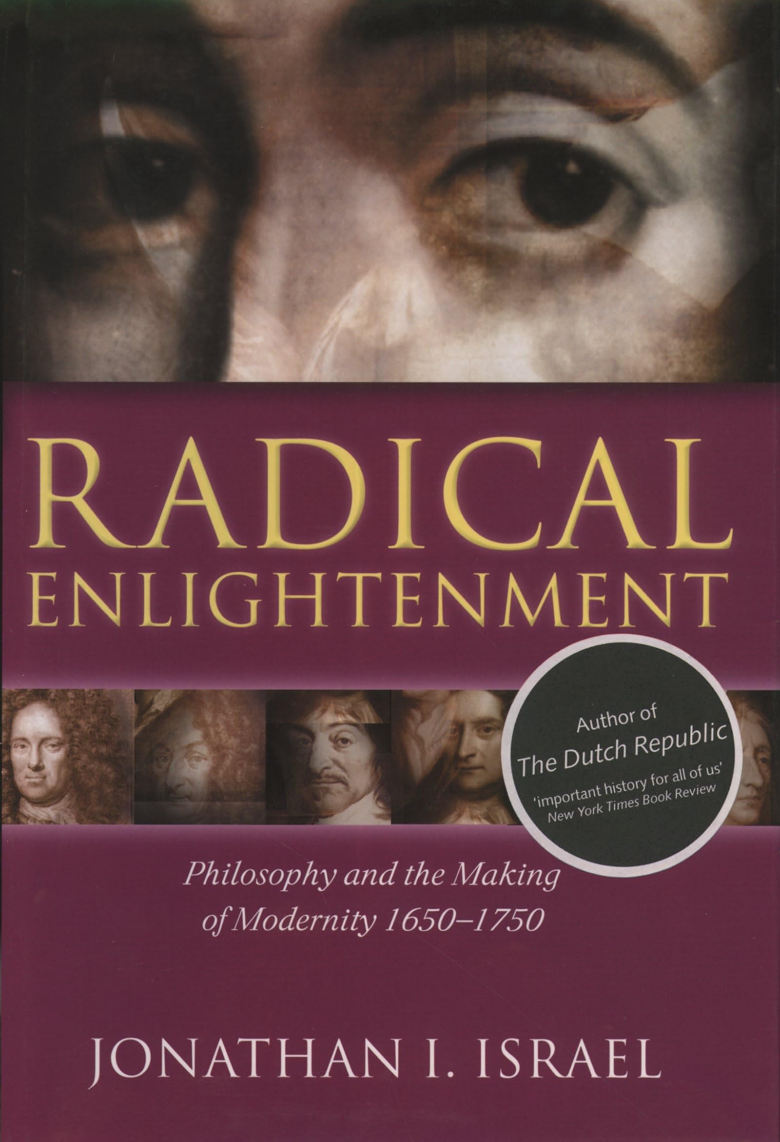 Radical Enlightenment: Philosophy and the Making of Modernity 1650-1750 Philosophy