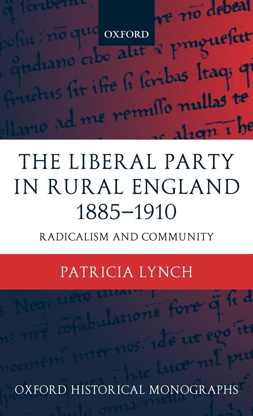 The Liberal Party in Rural England 1885-1910 Social Sciences
