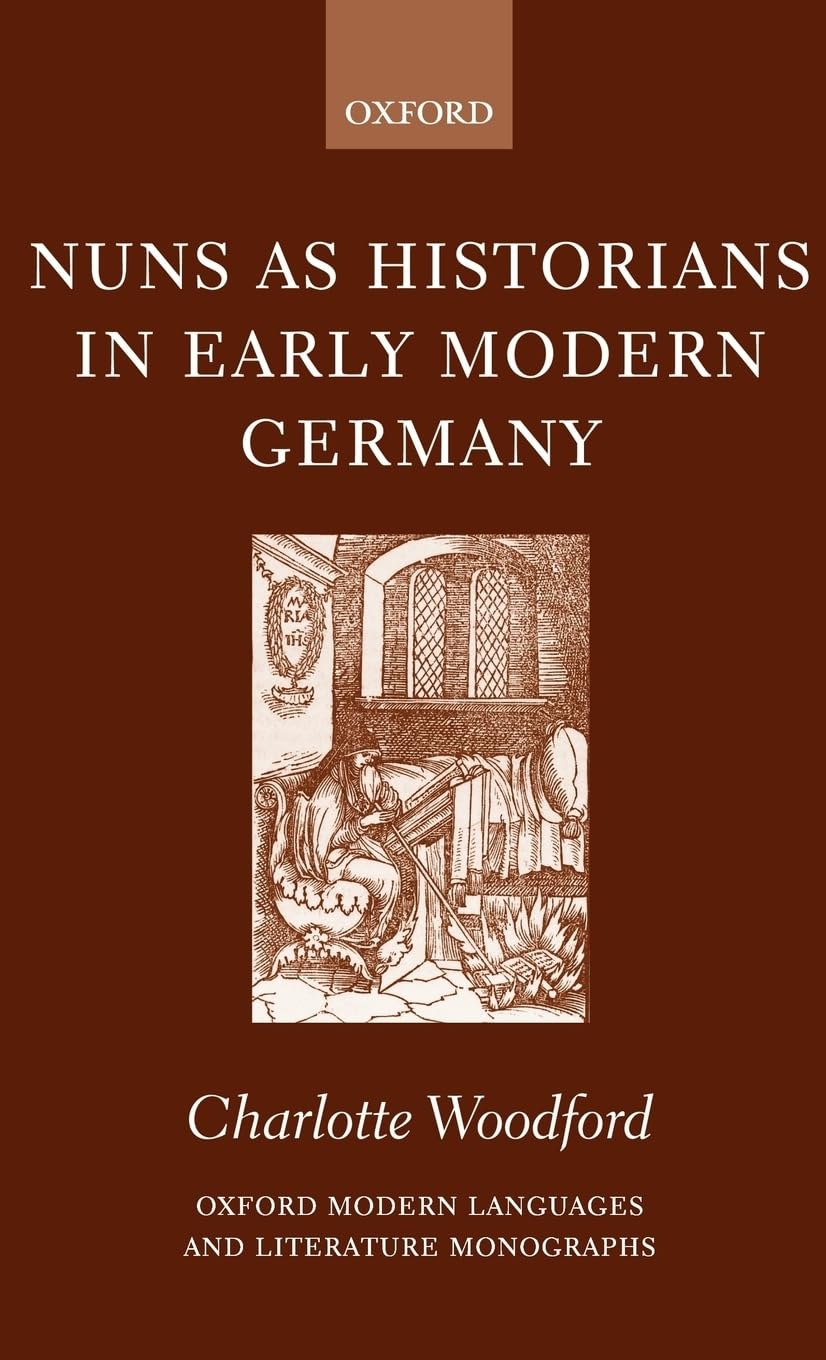 Nuns as Historians in Early Modern Germany Contemporary literature