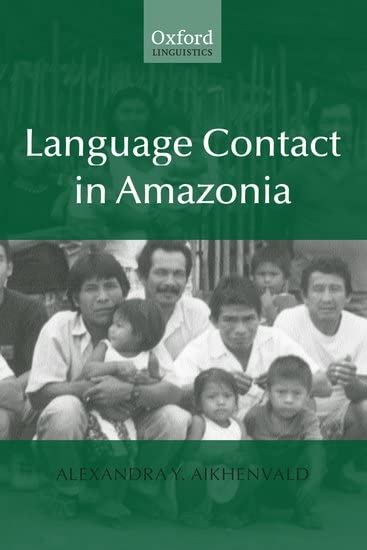 Language Contact in Amazonia (Oxford Linguistics) Social Sciences