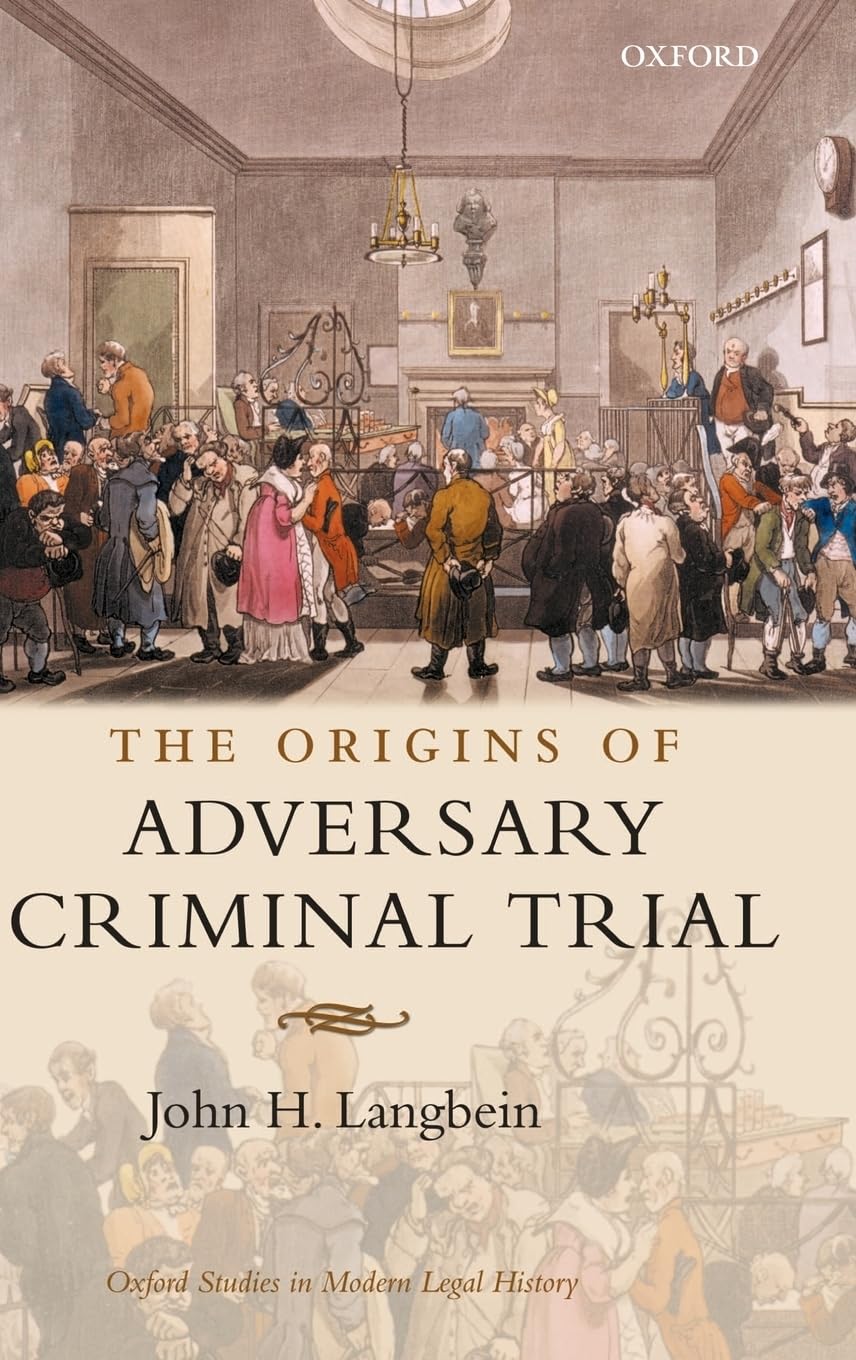 The Origins of Adversary Criminal Trial Law