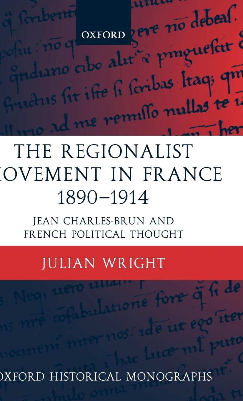 The Regionalist Movement in France 1890-1914 Social Sciences