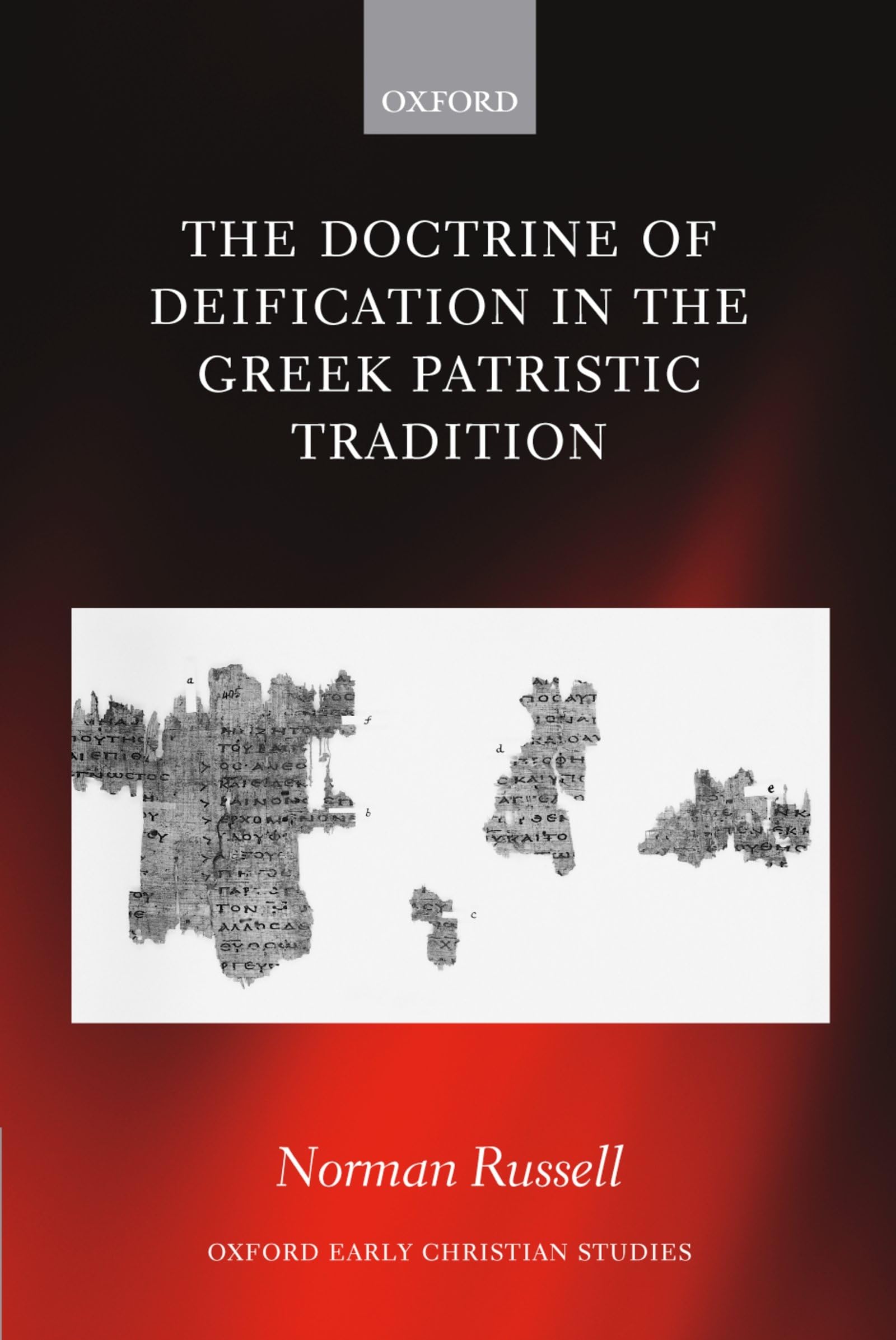 The Doctrine of Deification in the Greek Patristic Tradition Philosophy