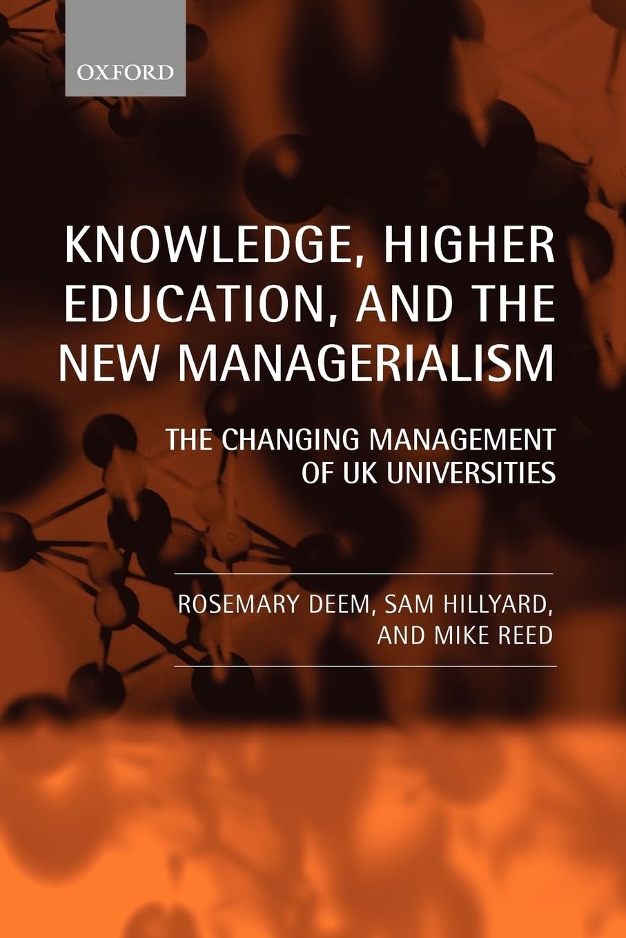 Knowledge, Higher Education, and the New Managerialism the Changing Management of UK Universities (Paperback) Social Sciences
