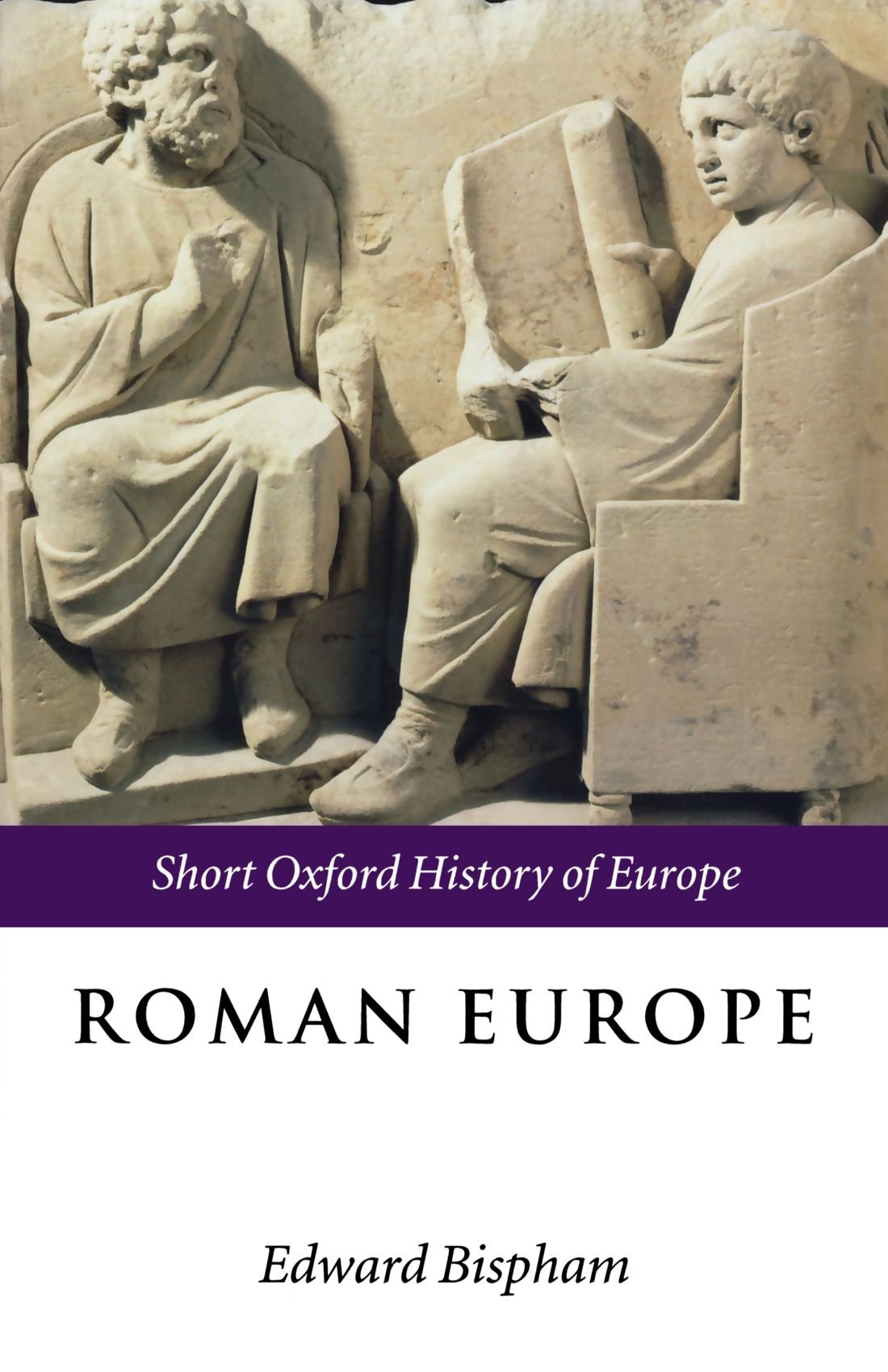 Roman Europe: 1000 B.C. - A.D. 400 (Short Oxford History of Europe) Social Sciences