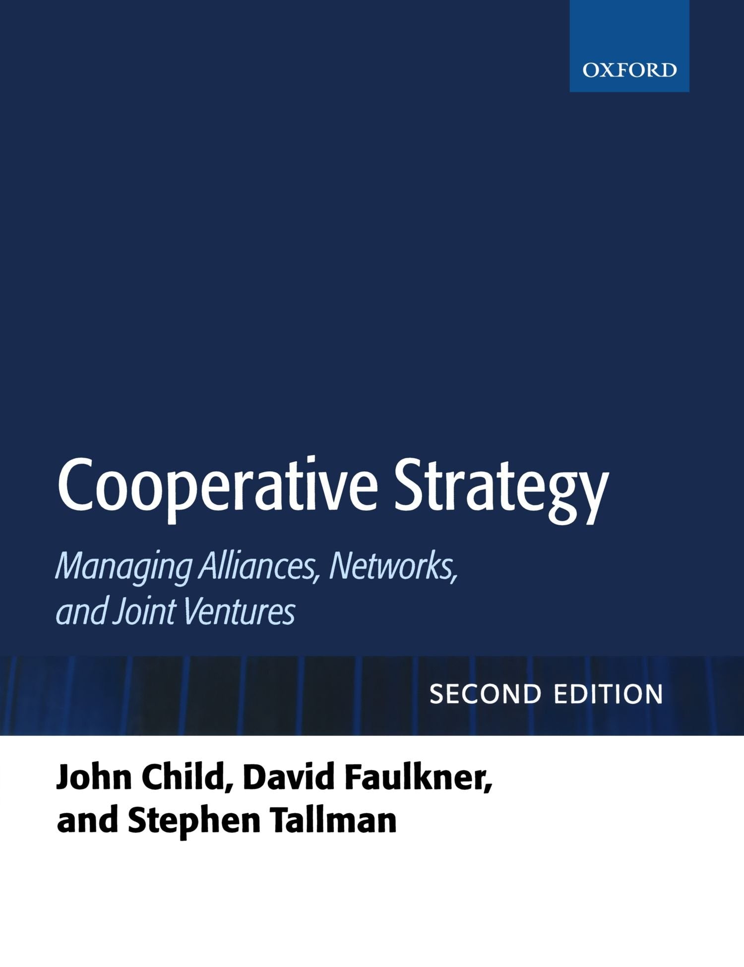 Cooperative Strategy: Managing Alliances, Networks, and Joint Ventures Business, Finance & Career