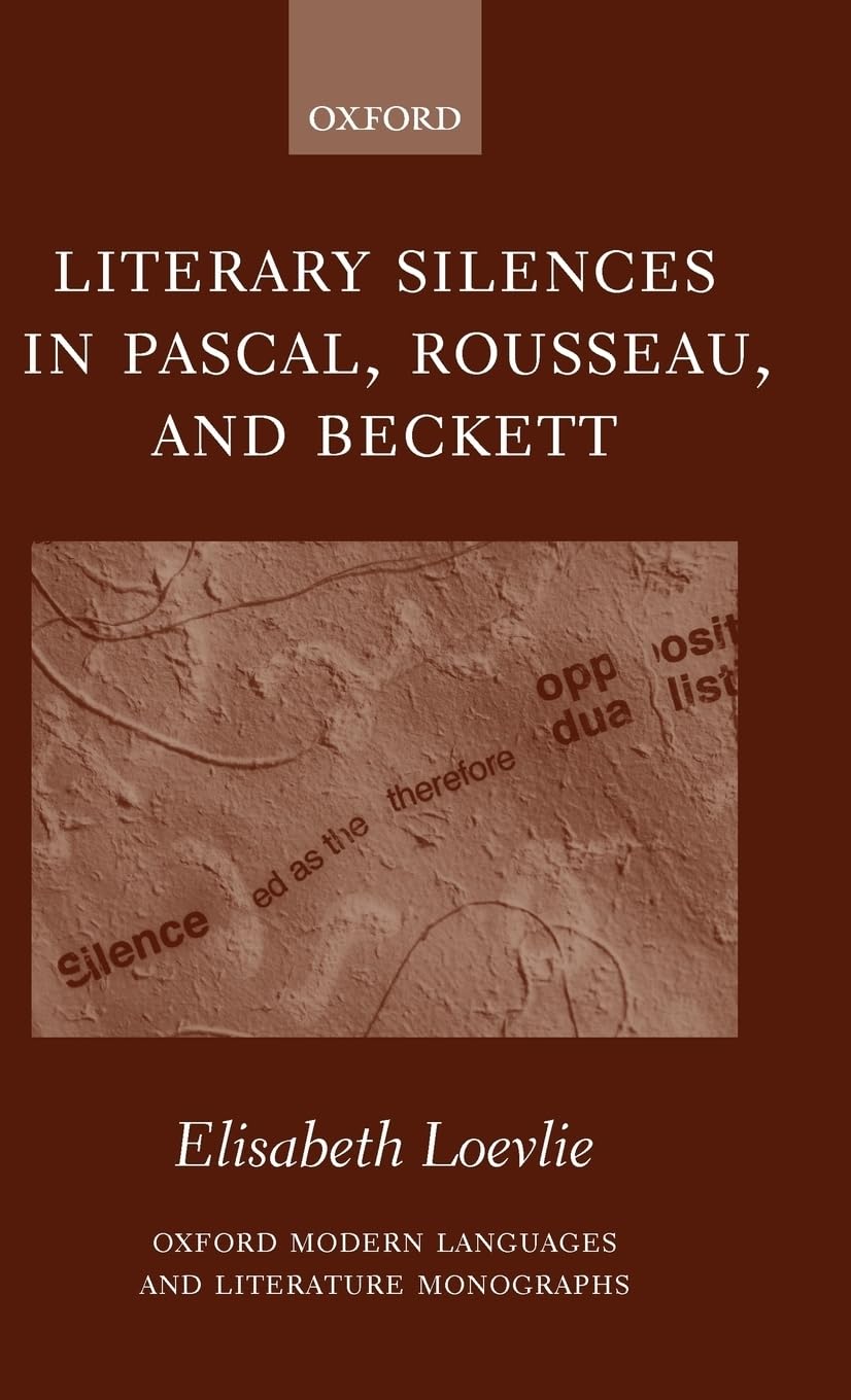 Literary Silences in Pascal, Rousseau, and Beckett Contemporary literature