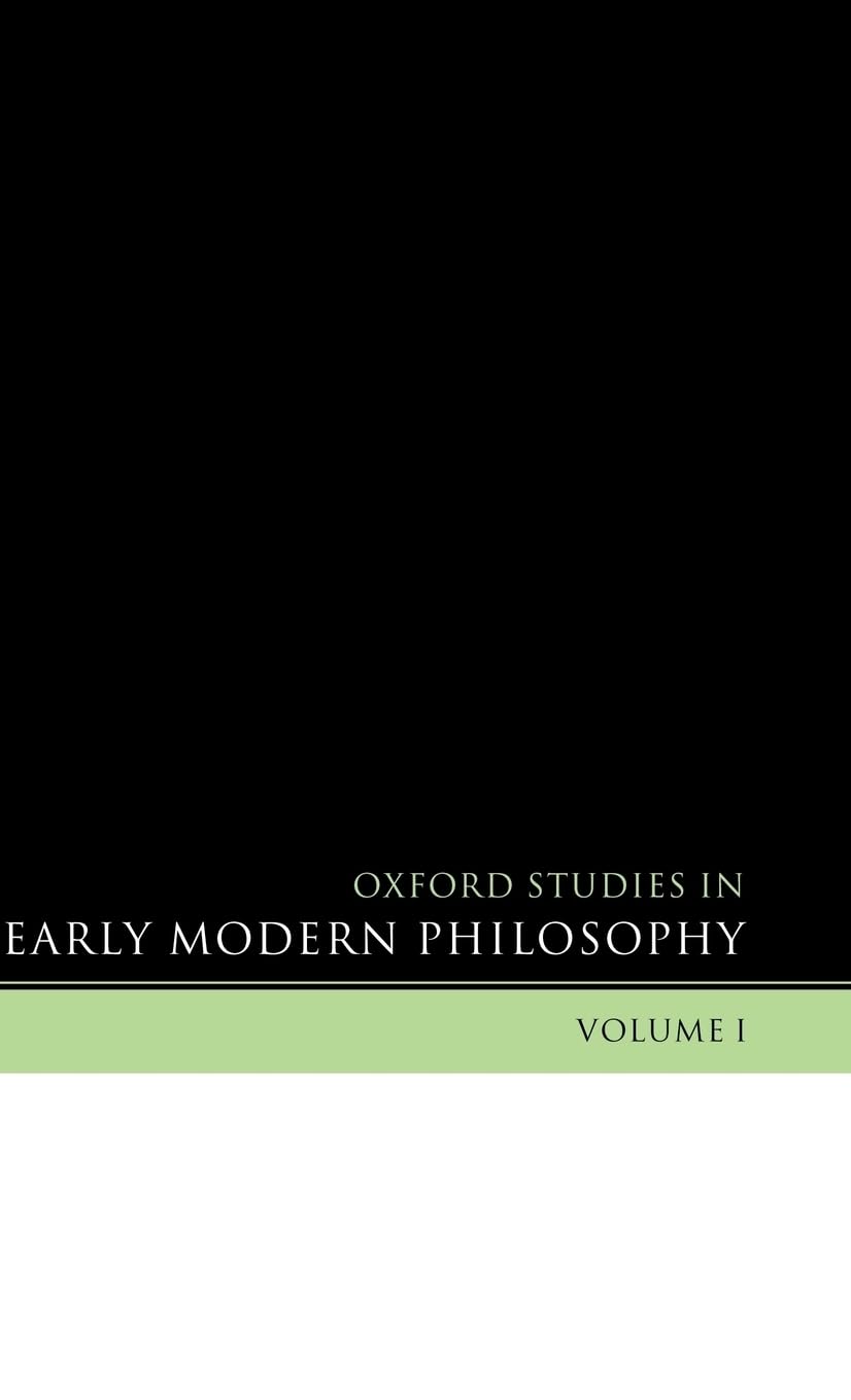 Oxford Studies in Early Modern Philosophy Philosophy