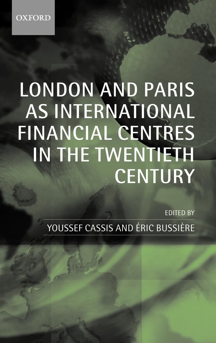 London and Paris as International Financial Centres in the Twentieth Century Business, Finance & Career