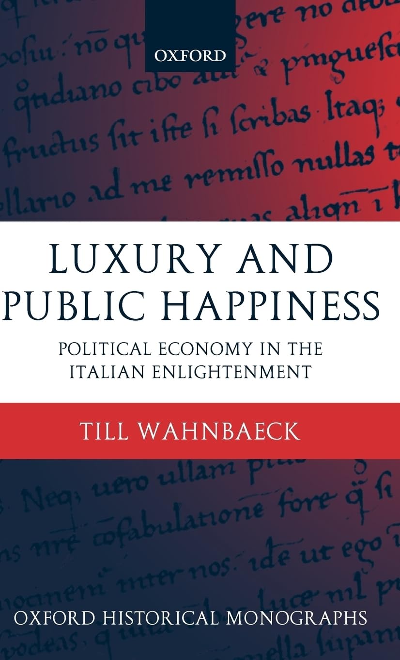 Luxury and Public Happiness in the Italian Enlightenment Philosophy