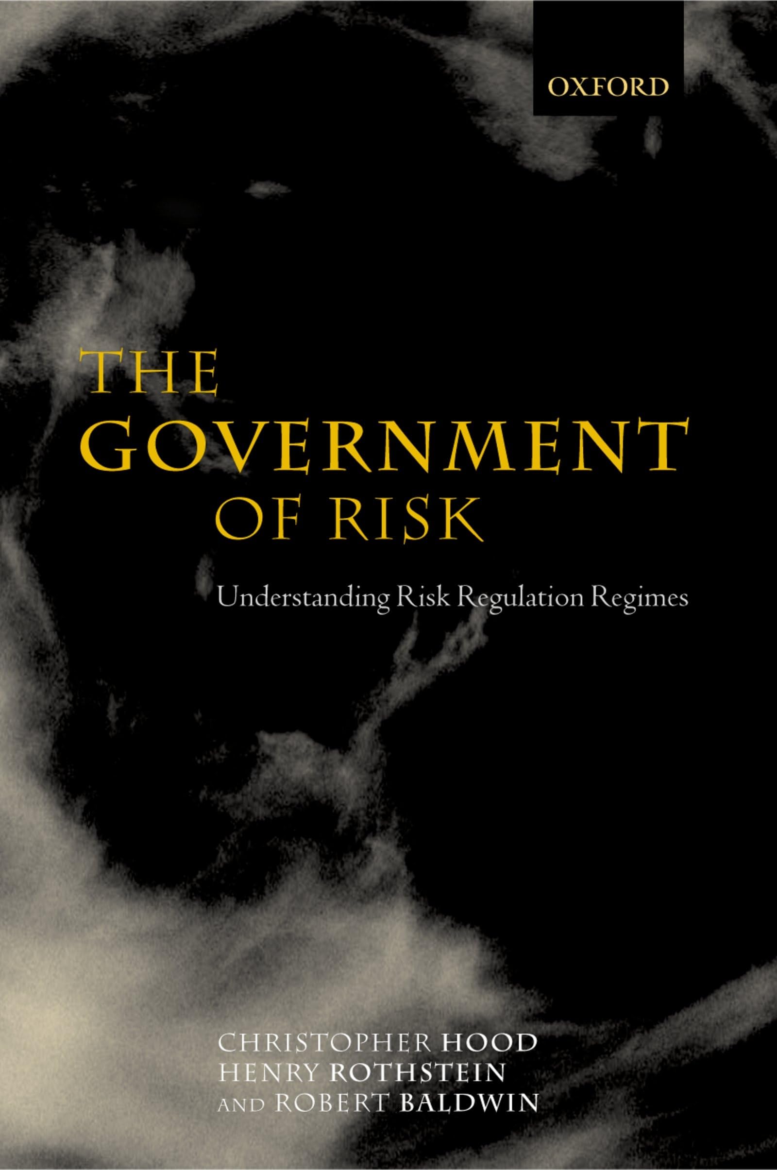 The Government of Risk: Understanding Risk Regulation Regimes Law