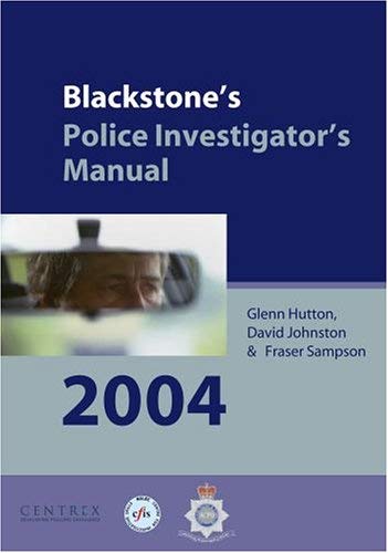 Blackstone's Police Investigator's Manual 2004 book