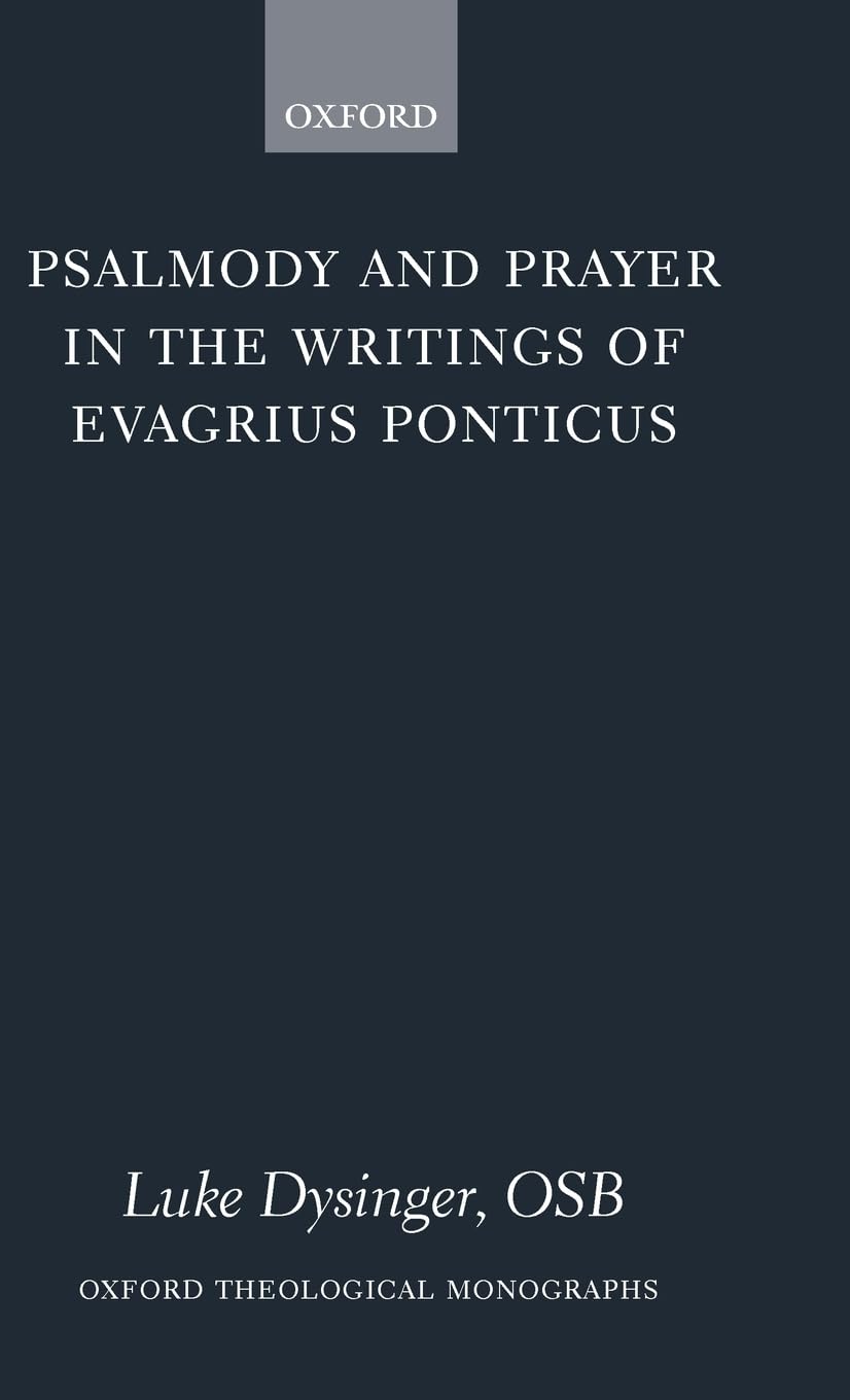 Psalmody and Prayer in the Writings of Evagrius Ponticus Philosophy
