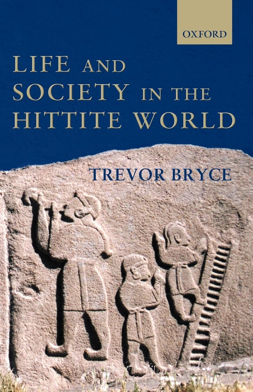 BRYCE:LIFE & SOCIETY IN THE HITTITE WORLD PAPER General education