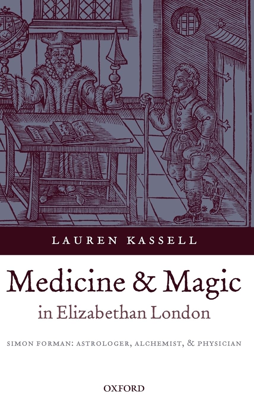 Medicine and Magic in Elizabethan London Medicine