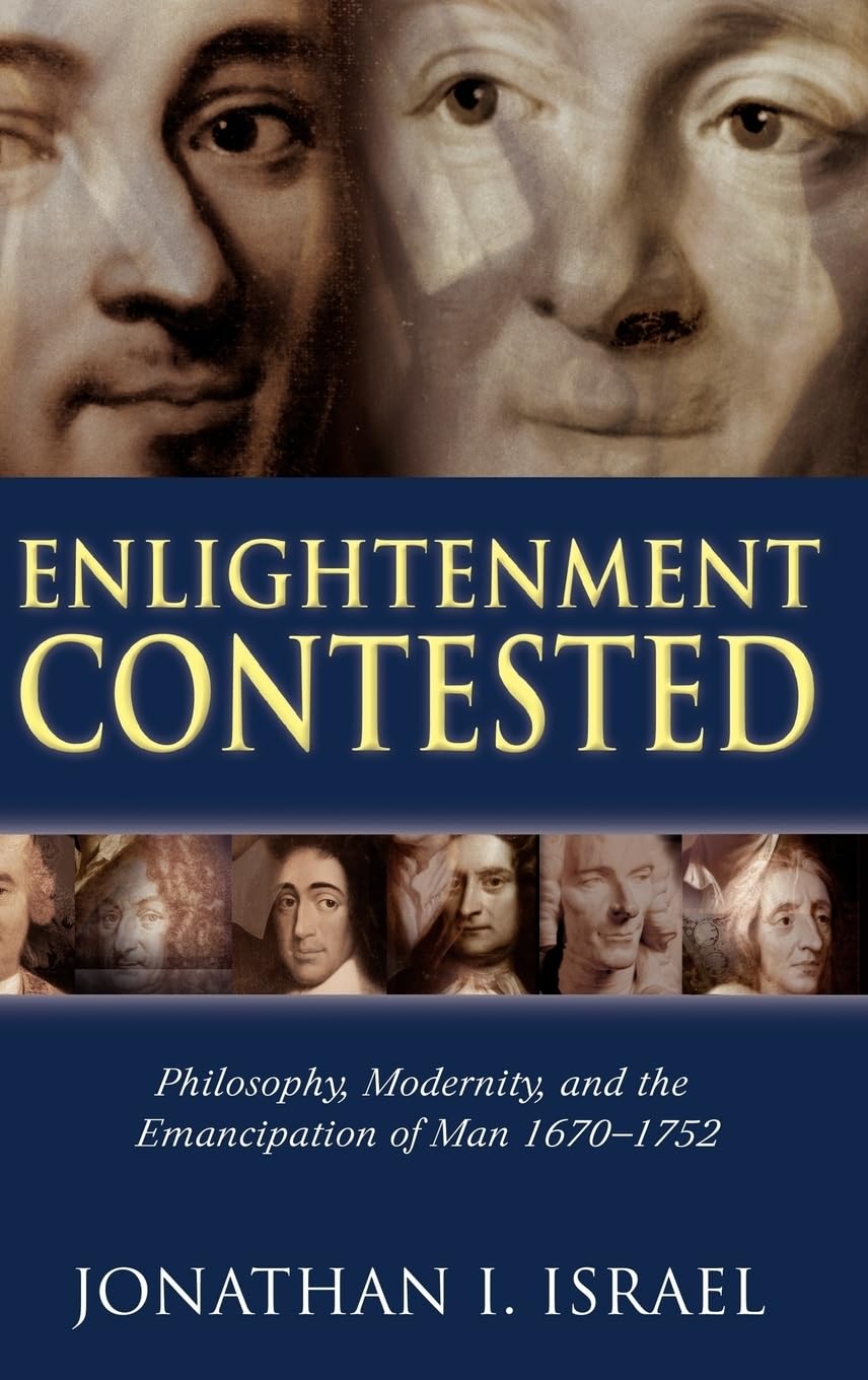 Enlightenment Contested: Philosophy, Modernity, And the Emancipation of Man 1670-1752 Philosophy