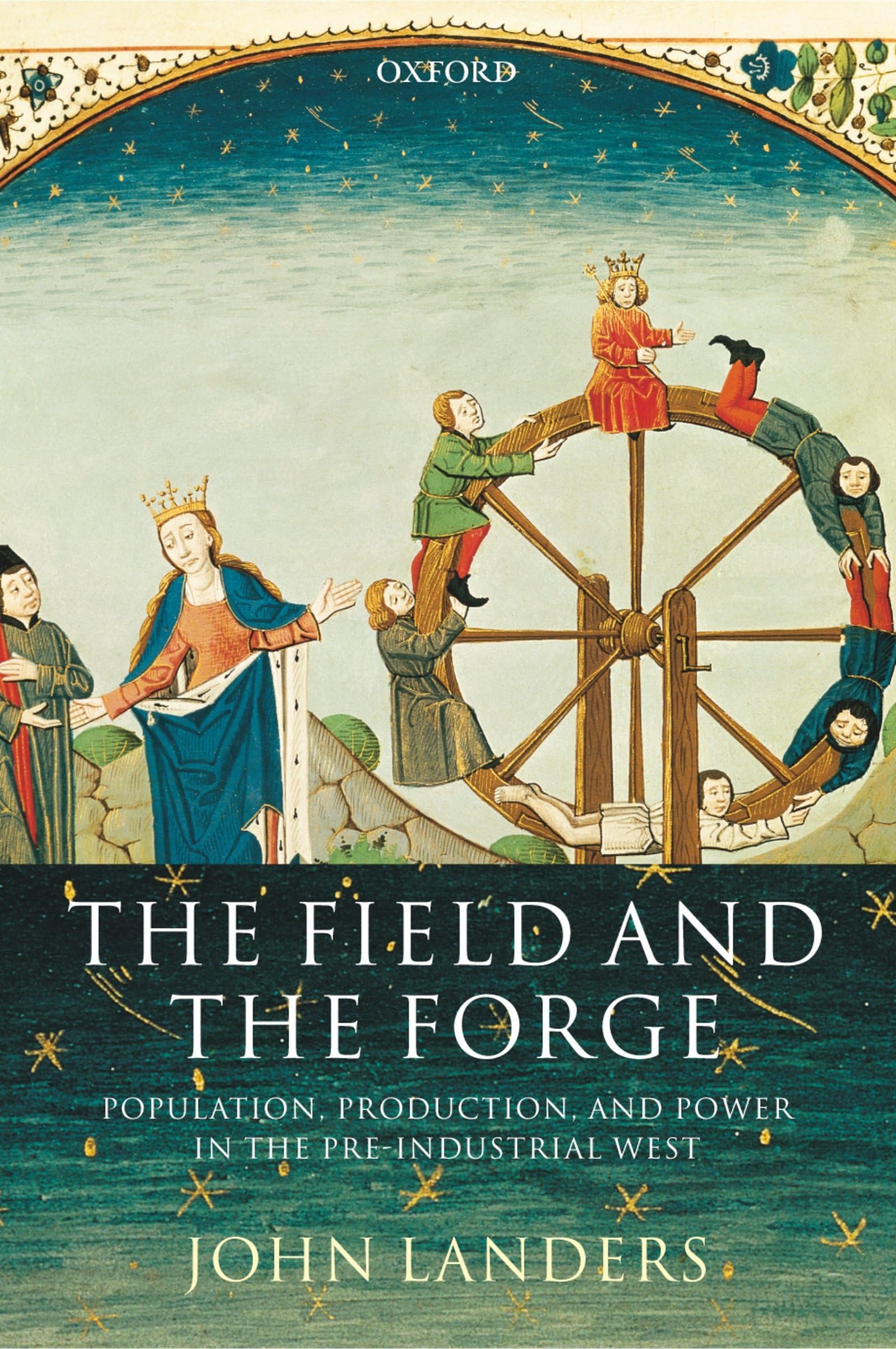 The Field And The Forge: Population, Production, and Power in the Pre-industrial West Social Sciences