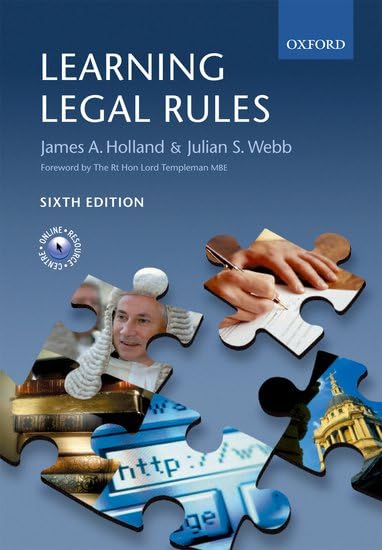 Learning Legal Rules: A Students' Gudie to Legal Method and Reasoning: A Student's Guide to Legal Method and Reasoning Law