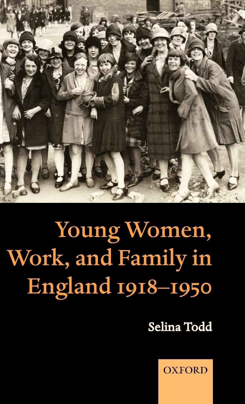 Young Women, Work, and Family in England 1918-1950 Social Sciences