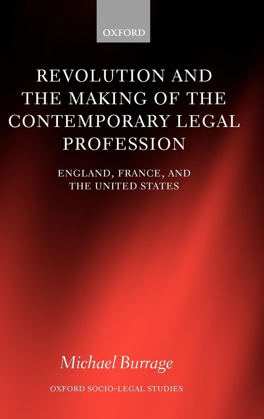 Revolution and the Making of the Contemporary Legal Profession Law