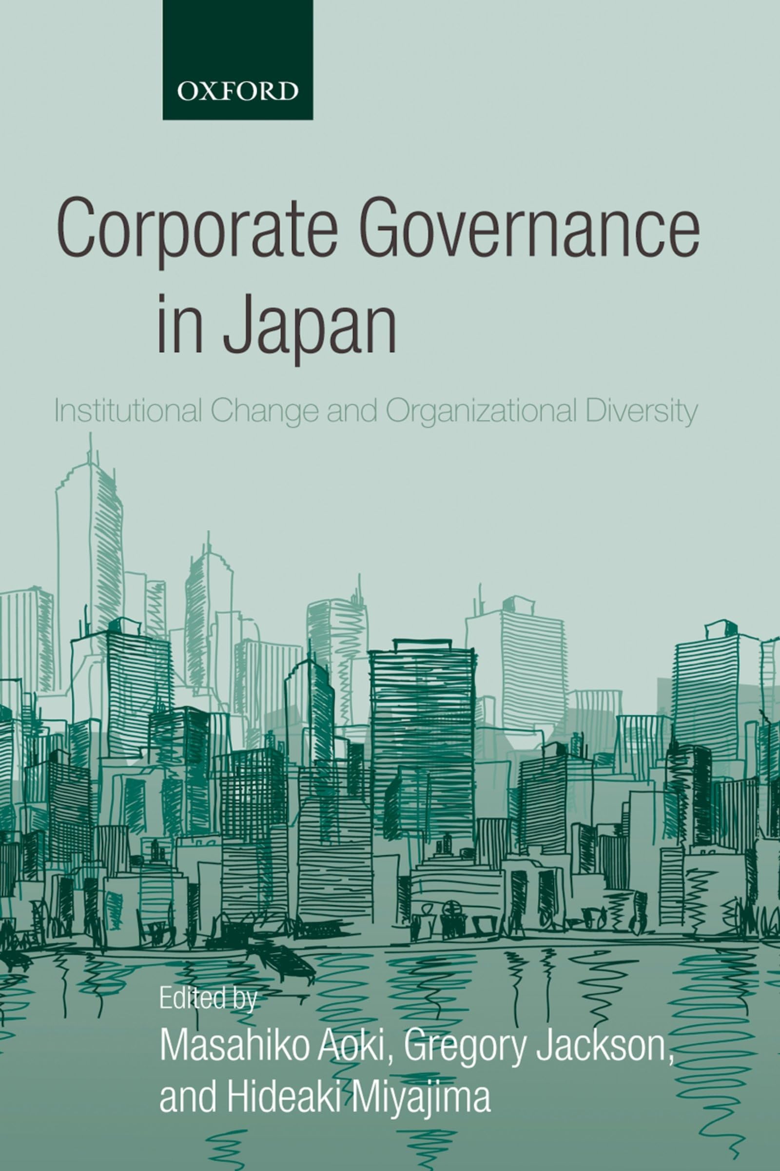 Corporate Governance in Japan: Institutional Change and Organizational Diversity Law