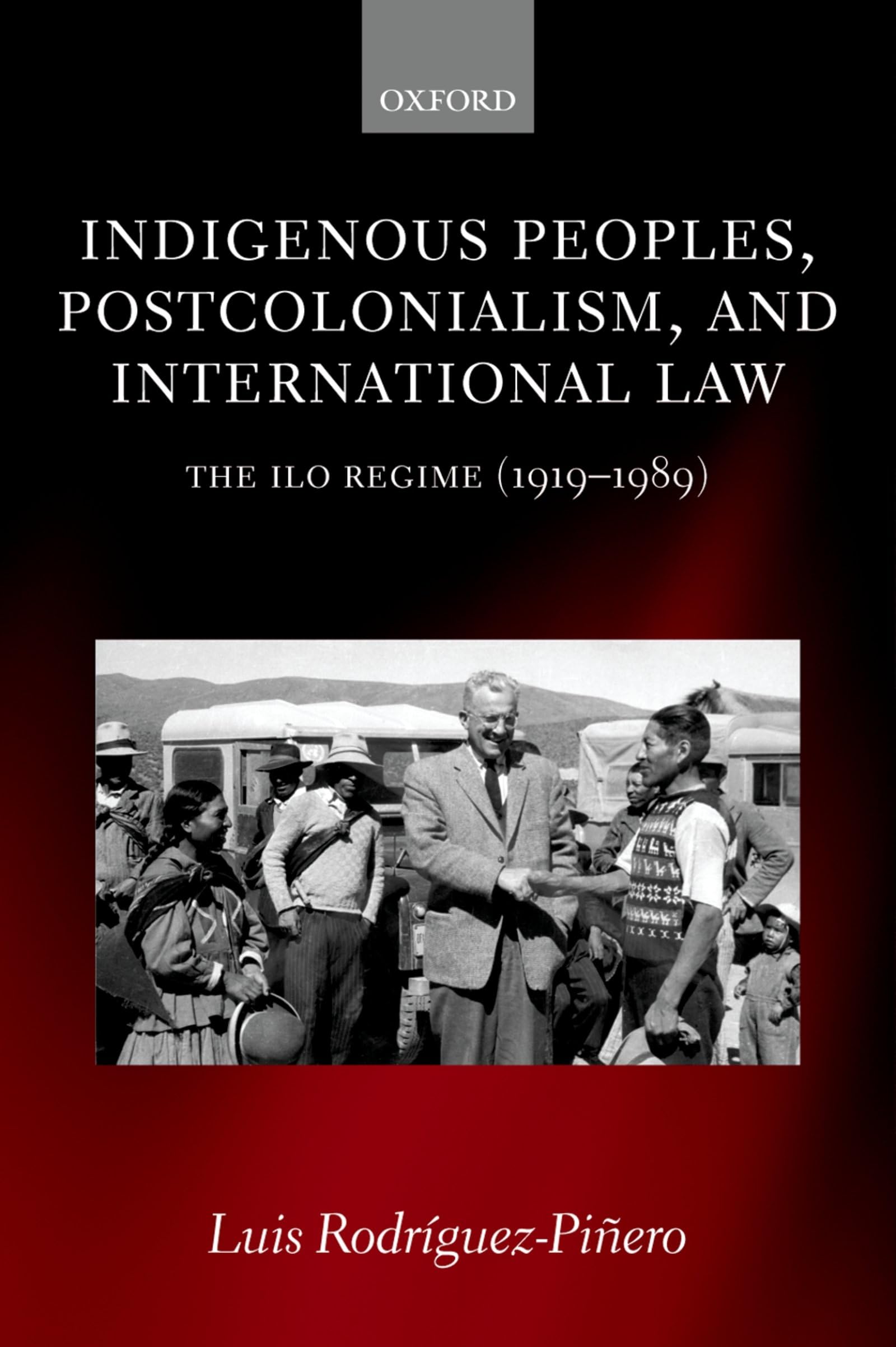 Indigenous Peoples, Postcolonialism, and International Law Law