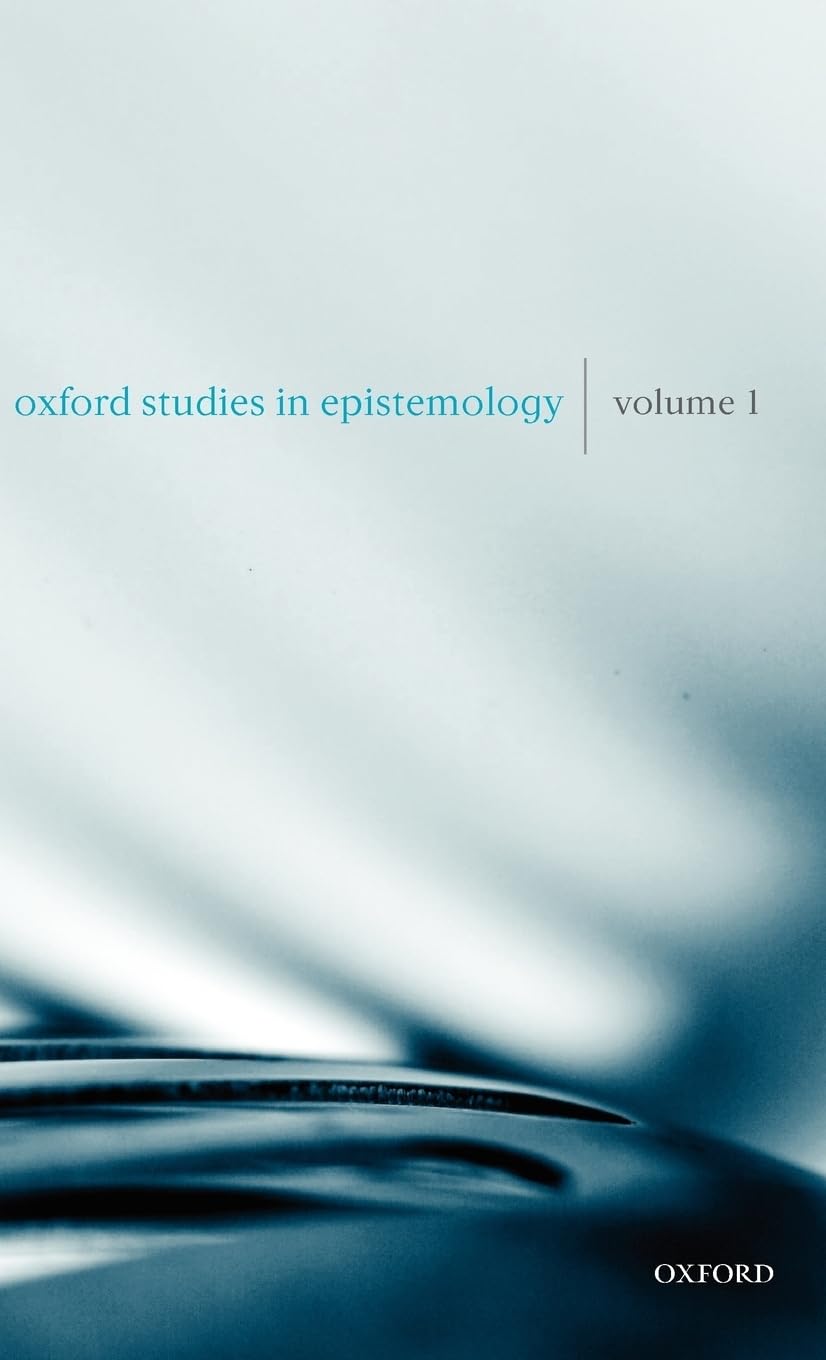 Oxford Studies in Epistemology, Volume 1 Philosophy