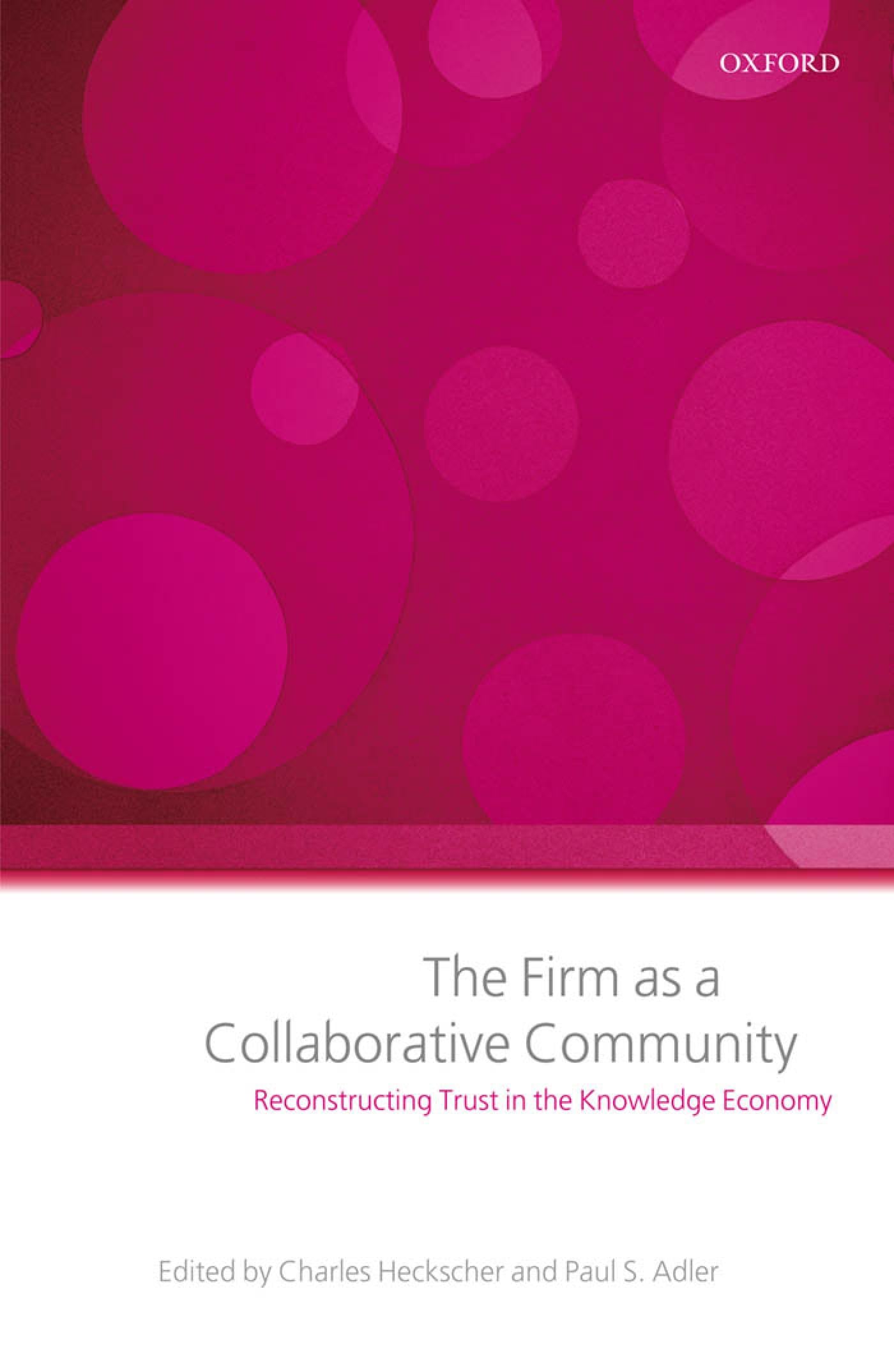 The Firm as a Collaborative Community: Reconstructing Trust in the Knowledge Economy book