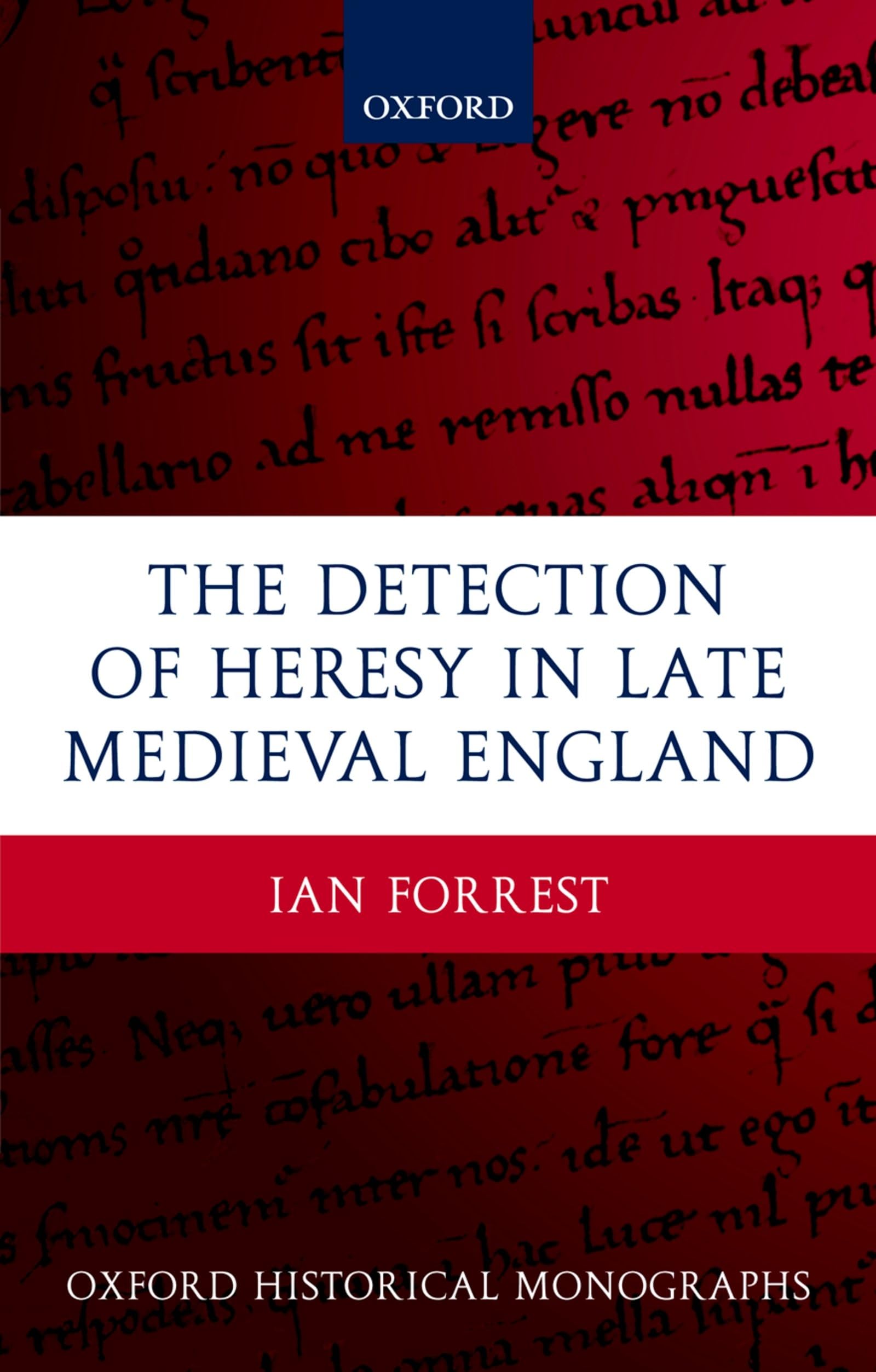 The Detection of Heresy in Late Medieval England Politics & History