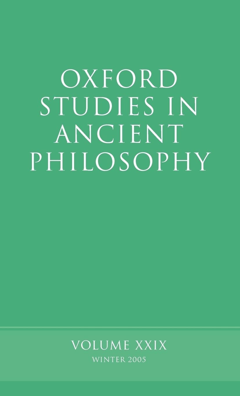 Oxford Studies in Ancient Philosophy Vol XXIX Philosophy