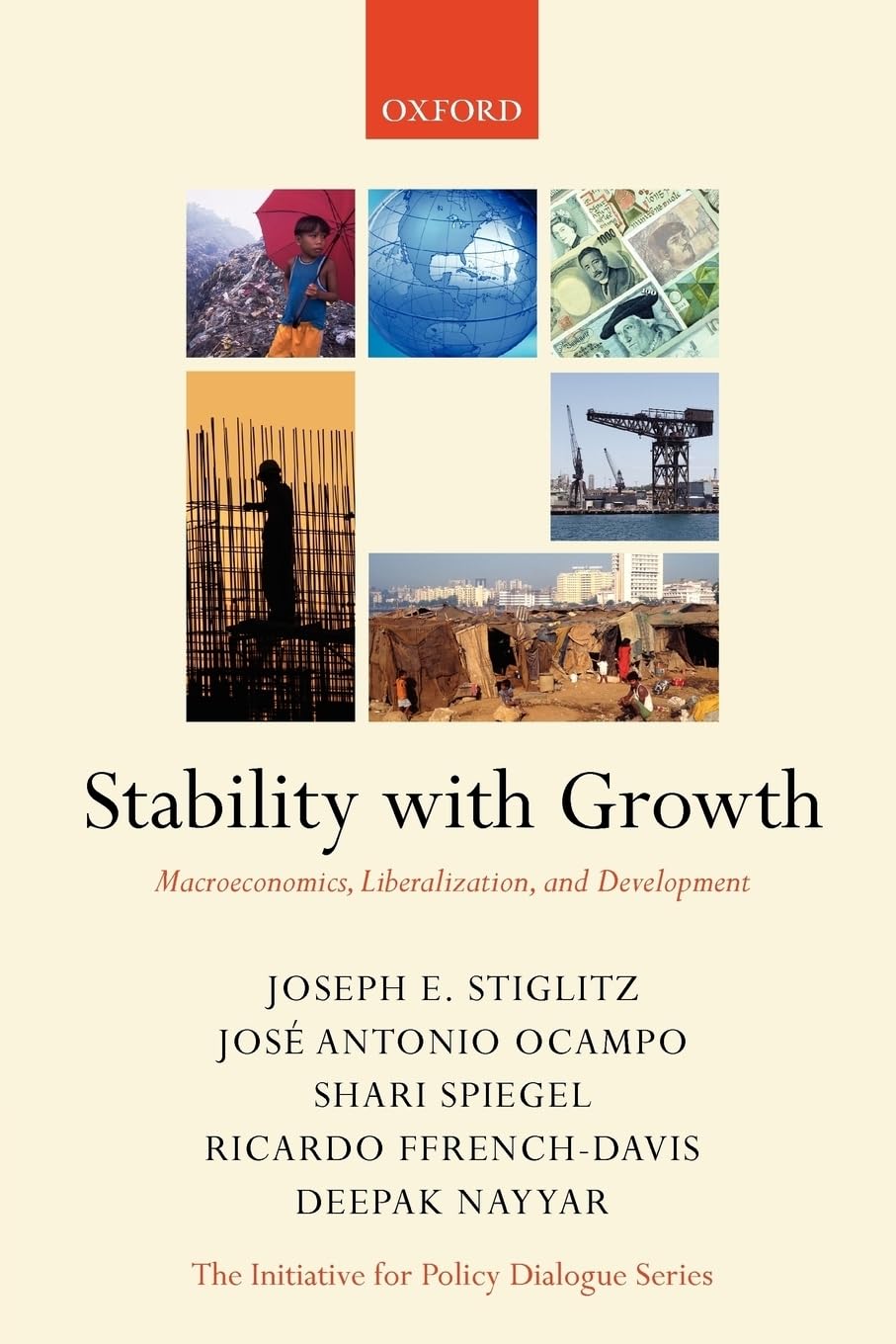 Stability with Growth: Macroeconomics, Liberalization, and Development (The Initiative for Policy Dialogue Series) Social Sciences