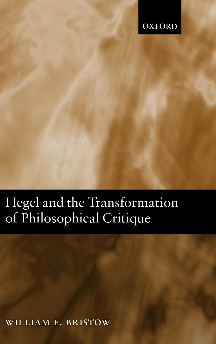 Hegel and the Transformation of Philosophical Critique Philosophy