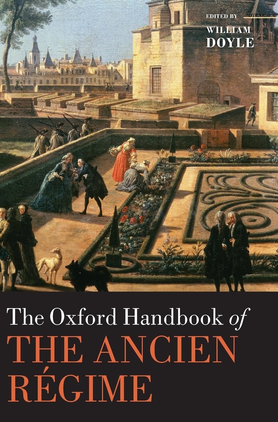 The Oxford Handbook of the Ancien Regime Politics & History