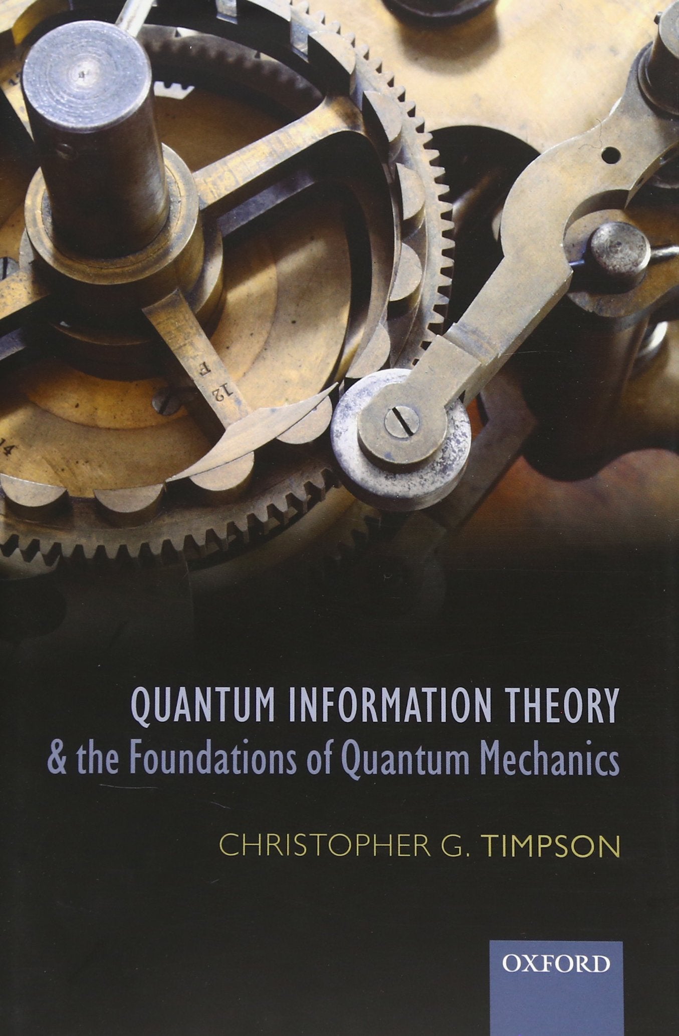 Quantum Information Theory and the Foundations of Quantum Mechanics (Oxford Philosophical Monographs) Philosophy