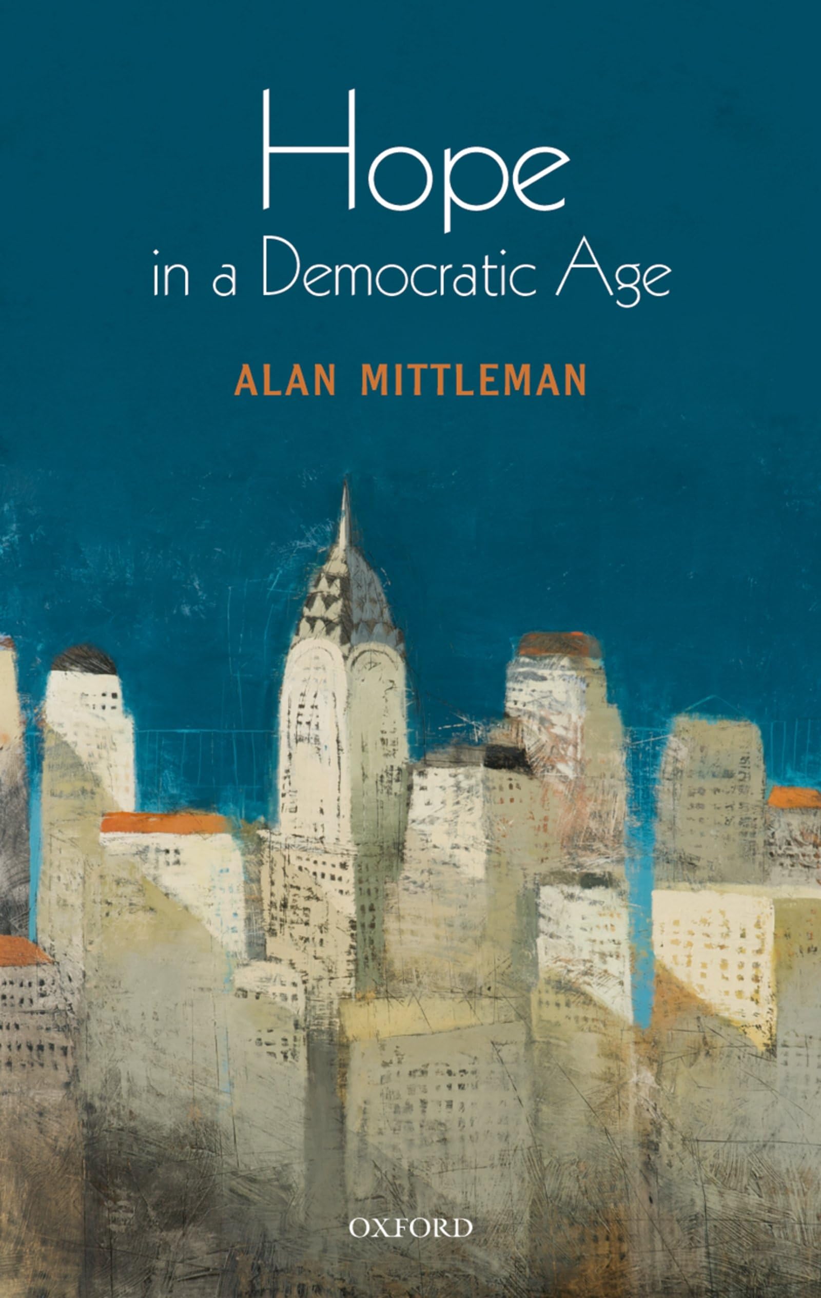 Hope in a Democratic Age: Philosophy, Religion, and Political Theory Philosophy