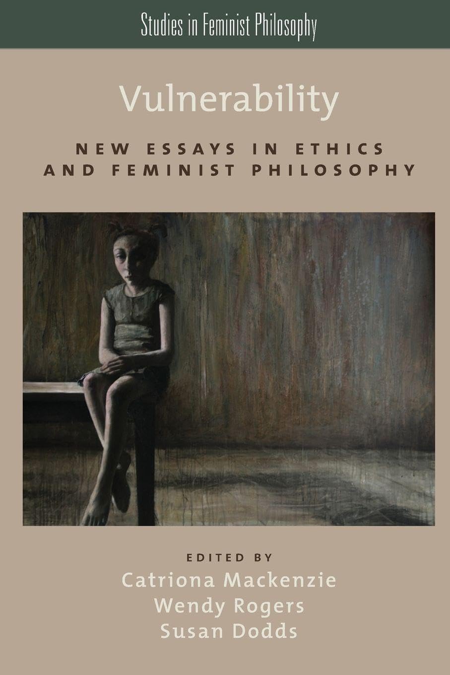Vulnerability: New Essays In Ethics And Feminist Philosophy (Studies In Feminist Philosophy) Law